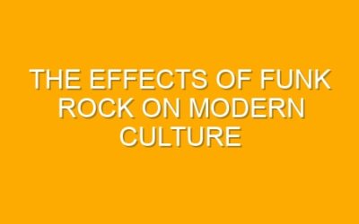 The Effects of Funk Rock on Modern Culture