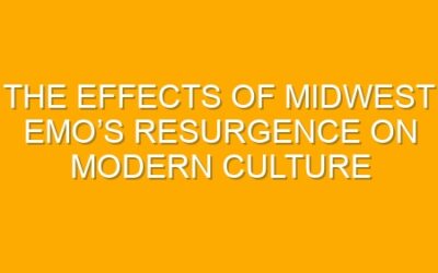 The Effects of Midwest Emo’s Resurgence on Modern Culture