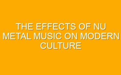 The Effects of Nu Metal Music on Modern Culture