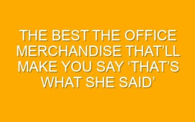 The Best The Office Merchandise That’ll Make You Say ‘That’s What She Said’