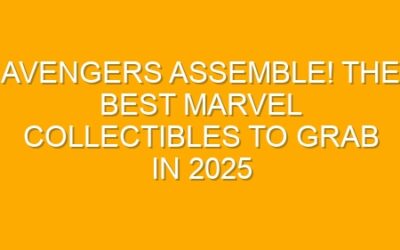 Avengers Assemble! The Best Marvel Collectibles to Grab in 2025
