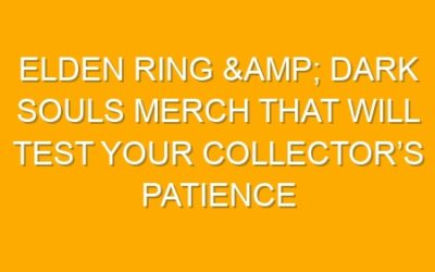 Elden Ring & Dark Souls Merch That Will Test Your Collector’s Patience