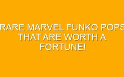 Rare Marvel Funko Pops That Are Worth a Fortune!