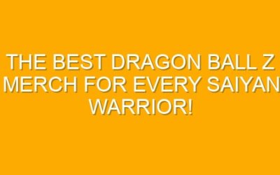The Best Dragon Ball Z Merch for Every Saiyan Warrior!