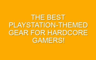 The Best PlayStation-Themed Gear for Hardcore Gamers!